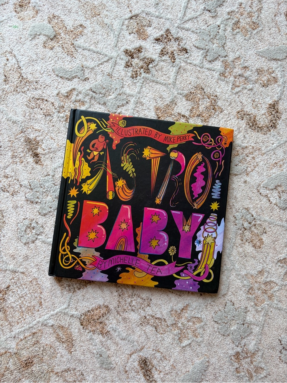 Astro Baby Hardcover Book by Michelle Tea and Mike Perry